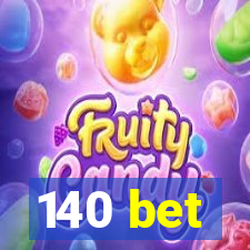 140 bet